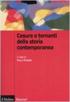 Cesure e tornanti della storia contemporanea