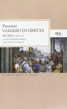 viaggio in grecia acaia libro VII testo greco a fronte