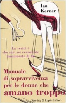 manuale di sopravvivenza per le donne che amano troppo