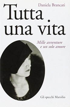 tutta una vita, mille avventure e un solo amore