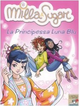 principessa luna blu milla e sugar