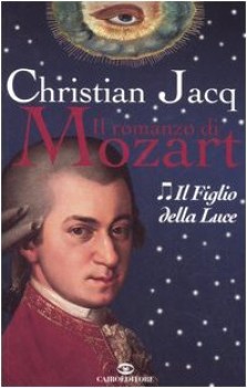 romanzo di mozart. figlio della luce