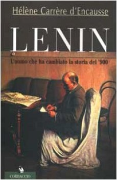 lenin, l\'uomo che ha cambiato la storia del \'900