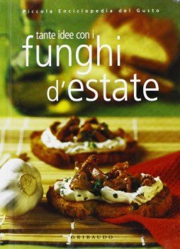 tante idee con i funghi d\'estate