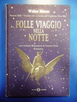 Folle viaggio nella notte. Con 21 illustrazioni Dor. Romanzo Salani 2005