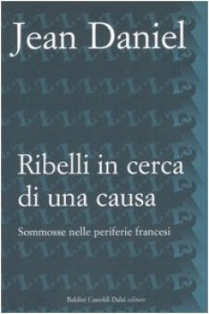 ribelli in cerca di una causa