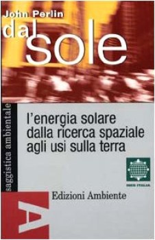 dal sole. energia solare dalla ricerca spaziale agli usi della terra