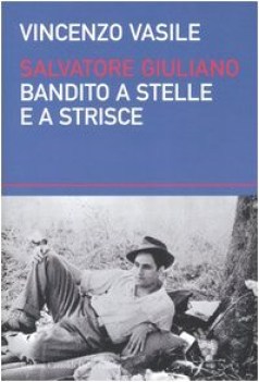 salvatore giuliano bandito a stelle e strisce