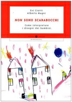 non sono scarabocchi come interpretare i disegni dei bambini