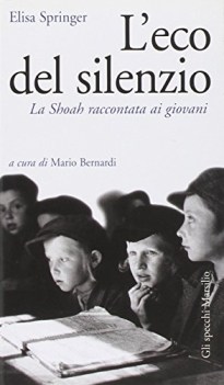 eco del silenzio la shoah raccontata ai giovani