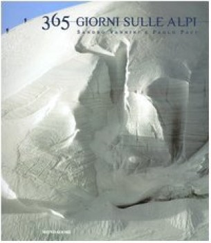 365 giorni sulle alpi. viaggio sull\'arco alpino