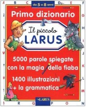 dizionario italiano piccolo larus da 5 a 8 anni