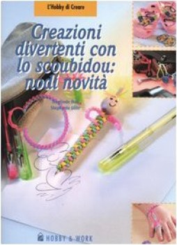 creazioni divertenti con lo scoubidou nodi novit