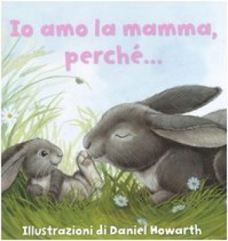 io amo la mamma perch...