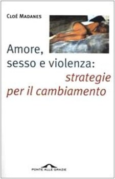 amore, sesso e violenza: strategie per il cambiamento