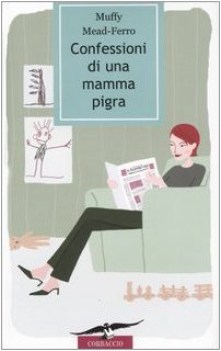 confessioni di una mamma pigra