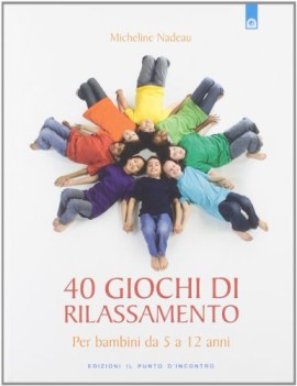 40 giochi di rilassamento per bambini da 5 a12anni