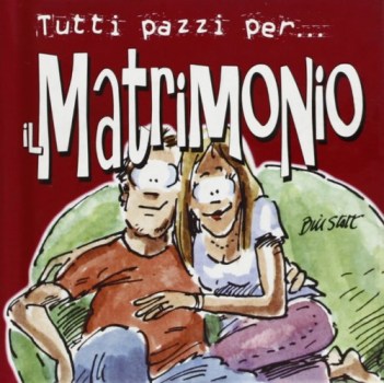 tutti pazzi per il matrimonio