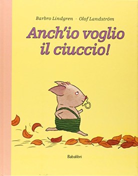 anch\'io voglio il ciuccio!