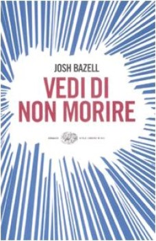 vedi di non morire