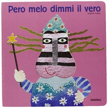 pero melo dimmi il vero