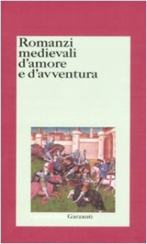 romanzi medievali d\'amore e d\'avventura