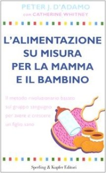 alimentazione su misura per la mamma e il bambino il metodo rivoluzionario basat