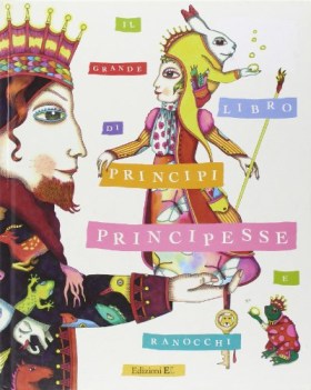 grande libro di principi principesse e ranocchi