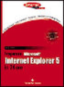 imparare internet explorer 5 in 24 ore