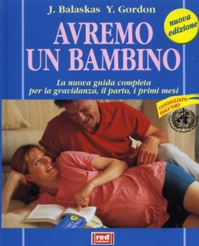 avremo un bambino. guida completa gravidanza parto e primi mesi