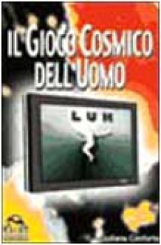 gioco cosmico dell\'uomo