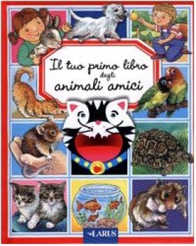 tuo primo libro degli animali amici