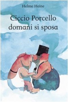 ciccio porcello domani si sposa