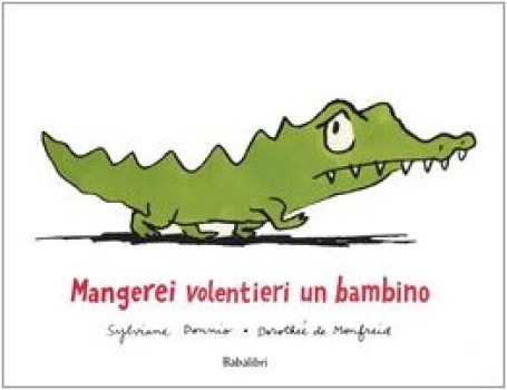 mangerei volentieri un bambino