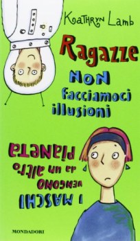 ragazze non facciamoci illusioni