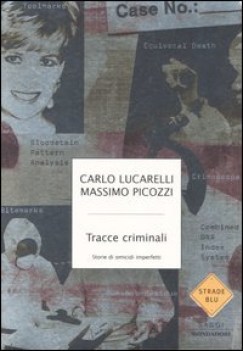 tracce criminali. storie di omicidi imperfetti