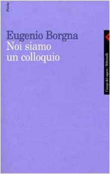 noi siamo un colloquio.gli orizzonti della conoscenza e della cura in psichiatri