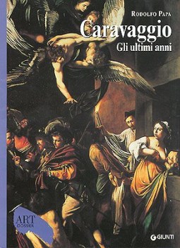 caravaggio gli ultimi anni art dossier 205