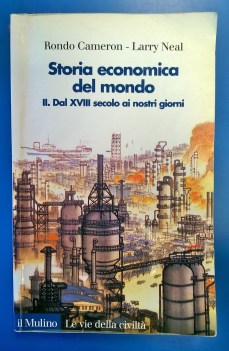 Storia economica del mondo (Volume 2 Dal XVIII secolo ai giorni nostri)