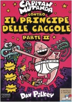 capitan mutanda contro il principe delle caccole vol. 2