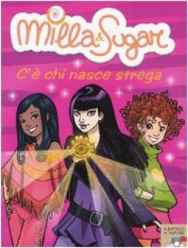 c\'e chi nasce strega