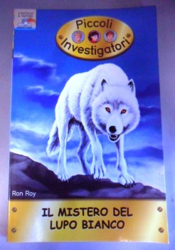 mistero del lupo bianco. piccoli investigatori