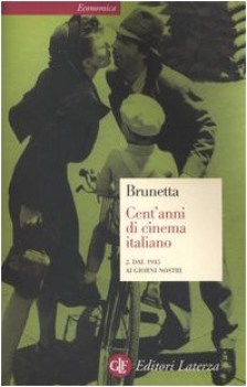 CENT\'ANNI DI CINEMA ITALIANO 2 DAL1945 AI GIORNI NOSTRI