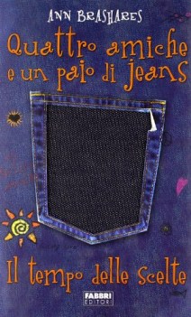 quattro amiche e un paio di jeans. il tempo delle scelte