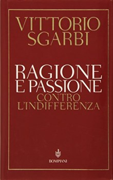 ragione e passione contro l\'indifferenza