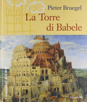 pieter brugel la torre di babele  capolavori dell\'arte