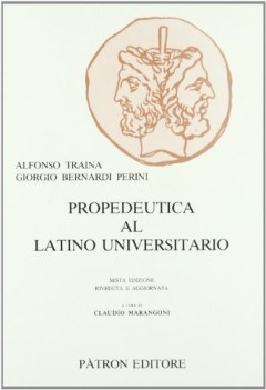 propedeutica al latino universitario sesta edizione (a cura di claudio marangoni