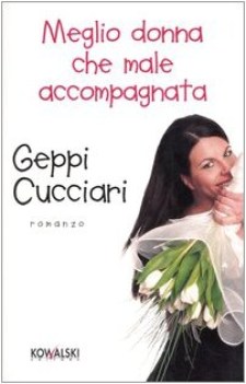 meglio donna che male accompagnata