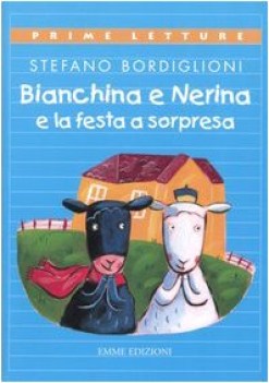 bianchina e nerina e la festa a sorpresa  prime letture