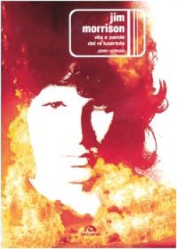 jim morrison vita e parole del re lucertola